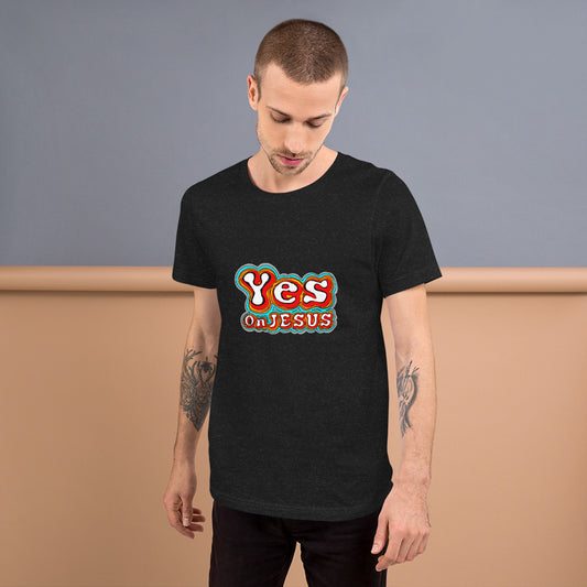 YES ON JESUS UNISEX T-SHIRT