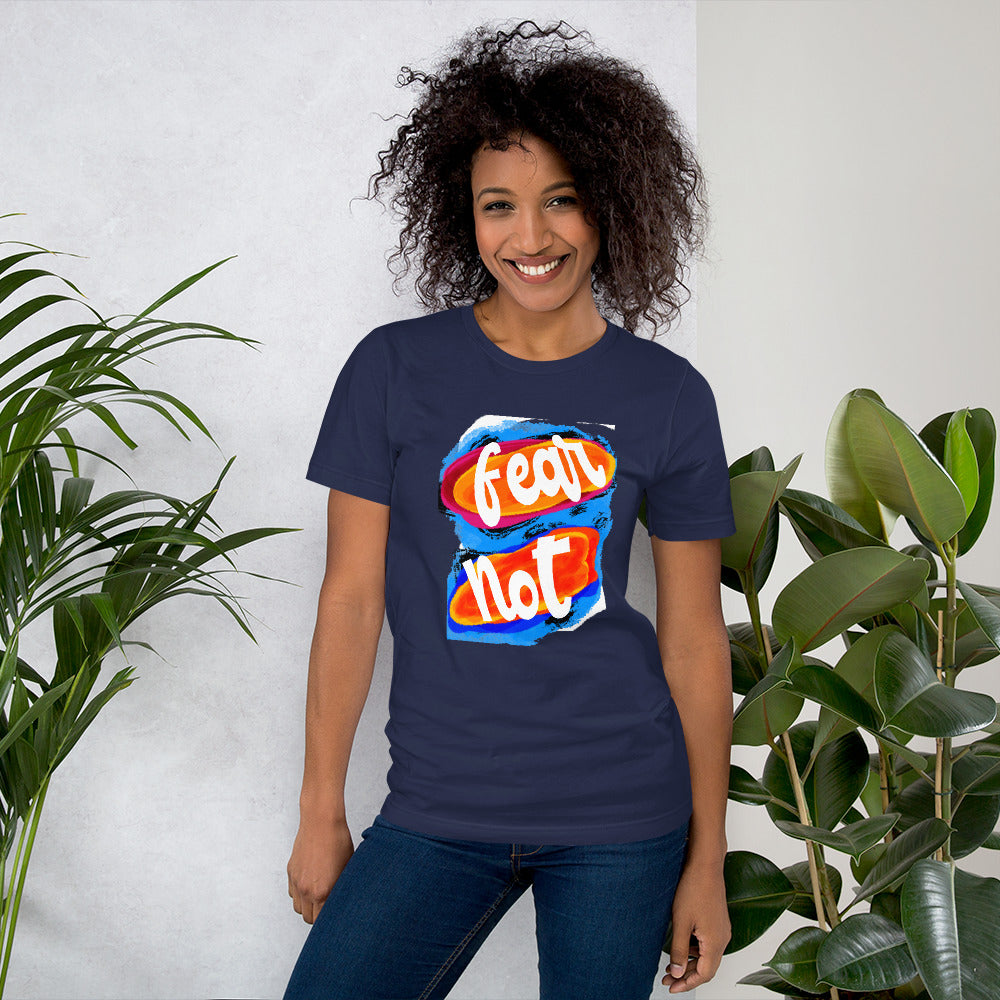 Fear Not Unisex T-Shirt