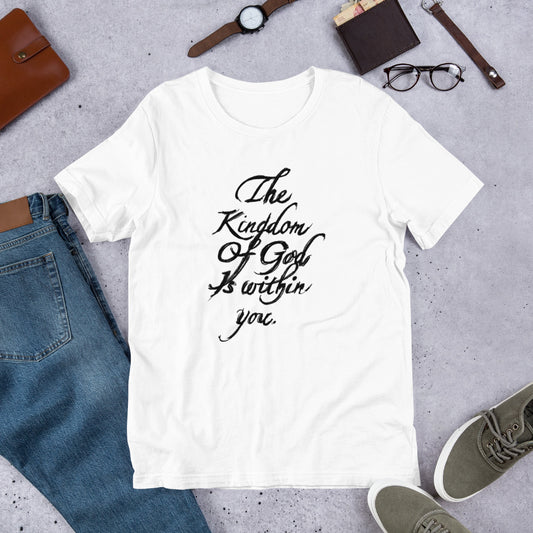 The Kingdom Of God Is Within You Unisex T-shirt